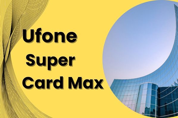 Ufone Super Card Max