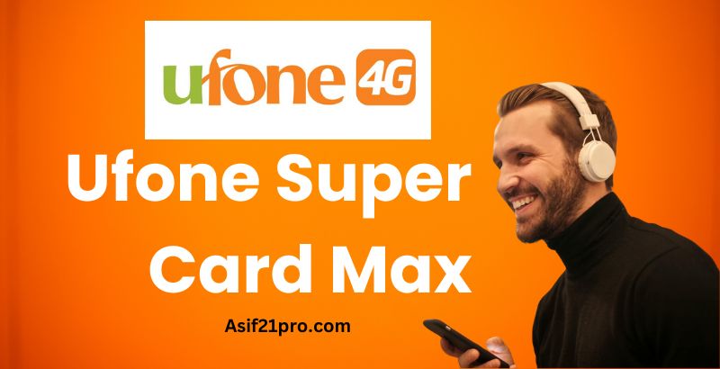 Ufone Super Card Max