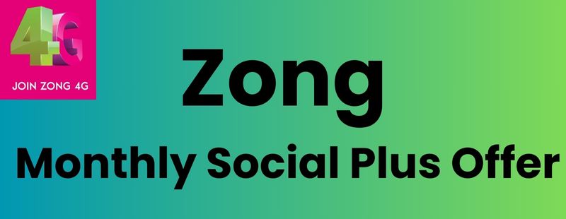 Zong Monthly Social Plus Offer